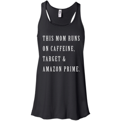 This Mom Runs on Caffeine Target and Amazon Prime shirt, tank, racerback