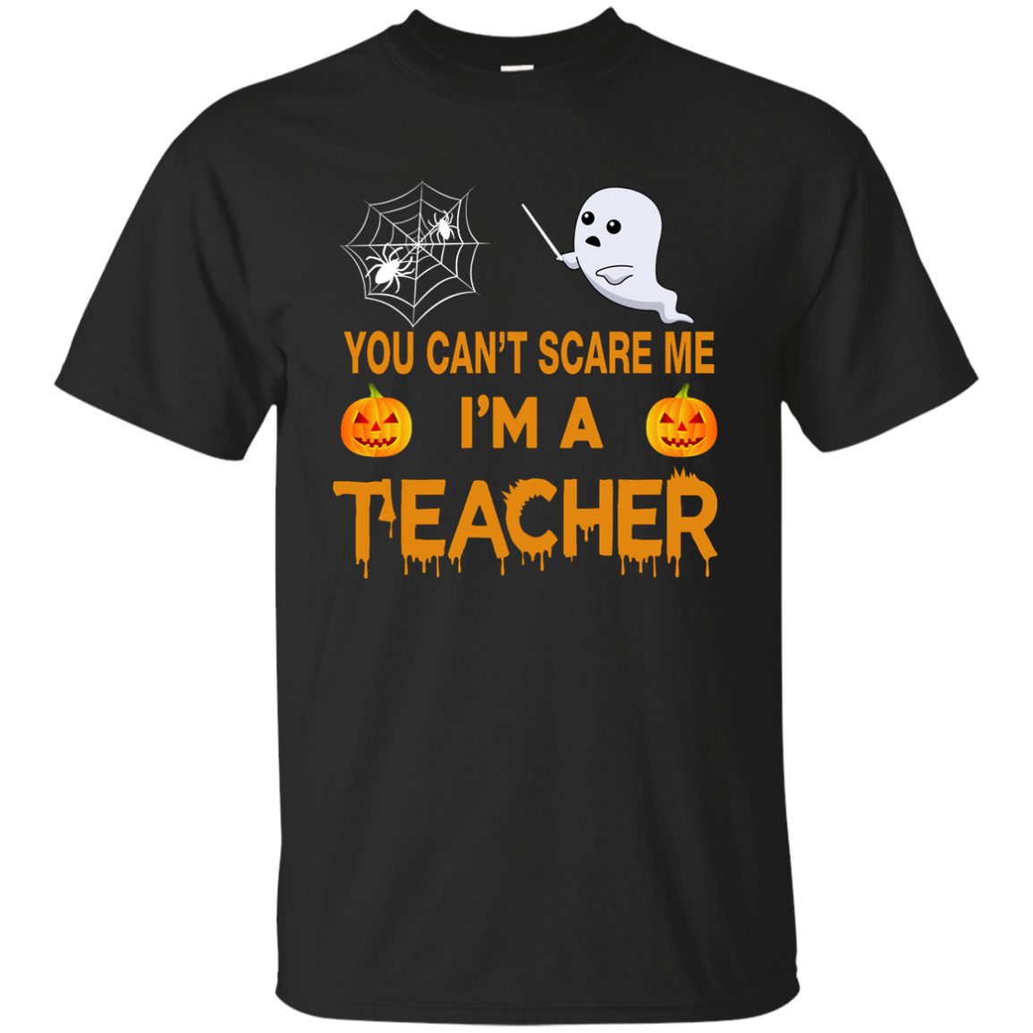 You can't Scare Me, I'm a Teacher Tee/Hoodie/Tank