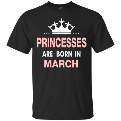 Princesses Are Born in March Shirt, Hoodie, Tank