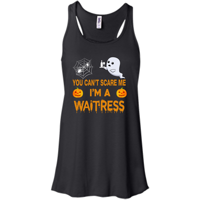 You Can't Scare Me i'm a Waitress Tee/Hoodie/Tank