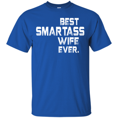 Best smartass wife ever shirt, tank, sweater