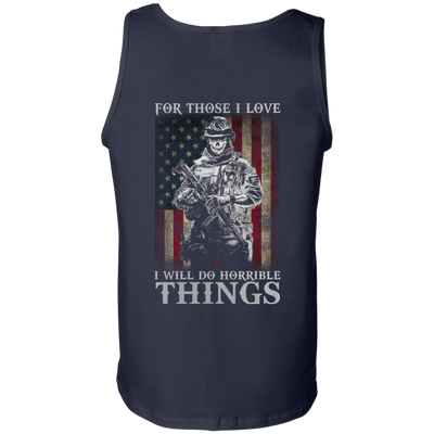 Veteran For Those I love I Will Do Horrible Things Shirt, Hoodie