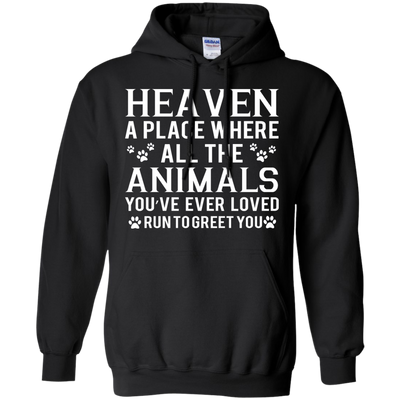 Heaven a place where all the animals shirt, sweater, tank