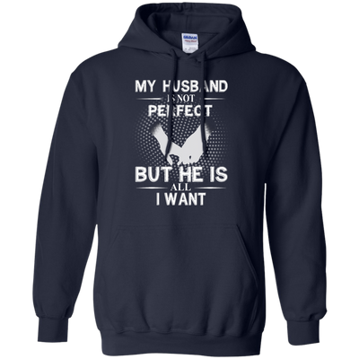 My Husband Is Not Perfect But He Is All I Want shirt, tank, sweater