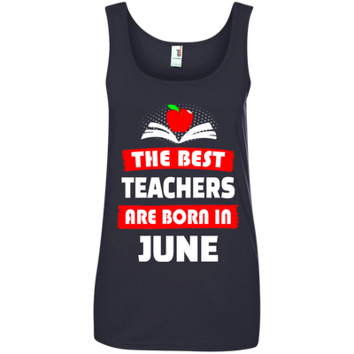 The best teachers are born in June shirt, tank, hoodie