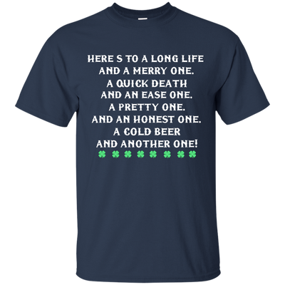 St. Patrick's Day Toast Shirt: Here's To A Long Life and A Merry One