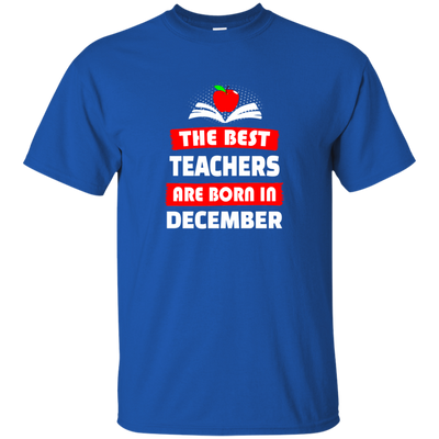 The best teachers are born in December shirt, tank, hoodie