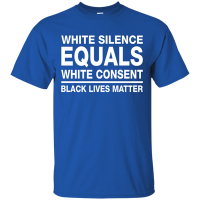 White Silence Equals White Consent Shirt, Hoodie, Tank