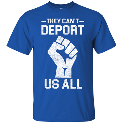 Nobannowall They Cant Deport Us All Shirt, Hoodie, Tank