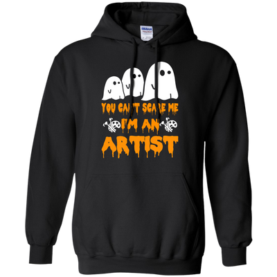 You can’t scare me I'm an Artist shirt, hoodie, tank