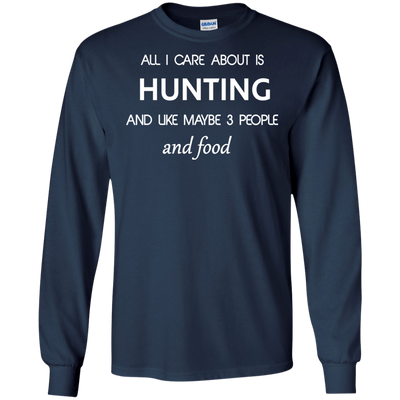 All I care about is Hunting T-shirt, Hoodie