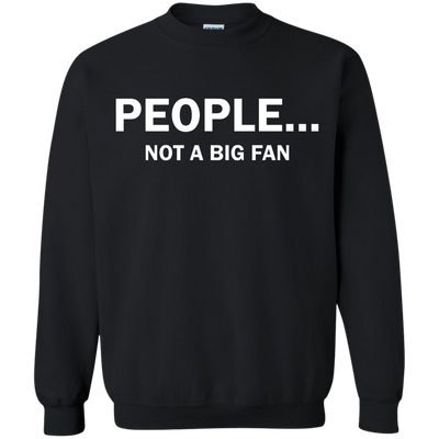 People Not A Big Fan shirt, tank, long sleeve