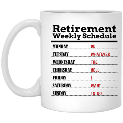 Retirement Weekly Schedule funny coffee mugs