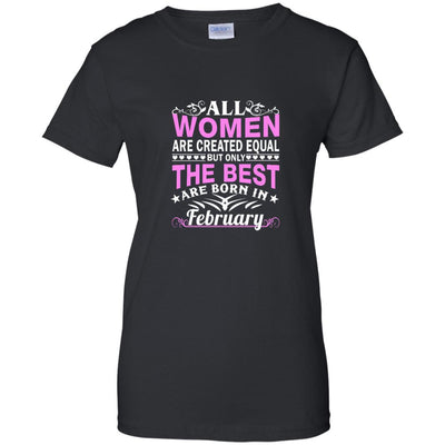 All Women Are Created Equal But Only The Best Are Born In February shirt, tank