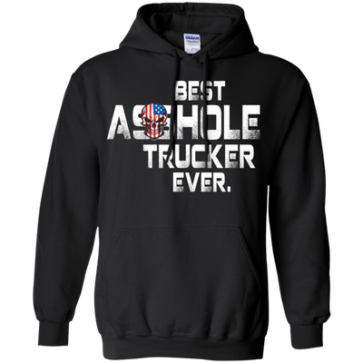Best asshole Trucker ever shirt, hoodie, tank