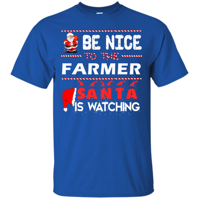 Be nice to the farmer Santa is watching sweater, shirt
