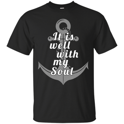 Sailor: It is well with my Soul Shirt, Hoodie, Tank