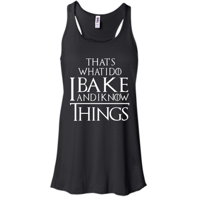 That's What I Do I Bake And I Know Things Shirt, Hoodie, Tank