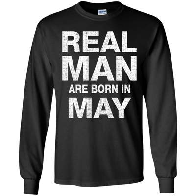 Real Man Are Born in May Shirt, Hoodie, Tank