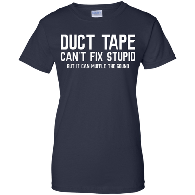 Duck tape can't fix stupid, but it can muffle the sound shirt, hoodie, tank
