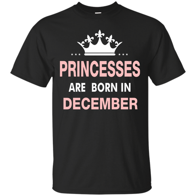 Princesses Are Born in December Shirt, Hoodie, Tank