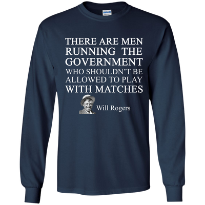 Will Rogers Shirt: There Are Men Running The Government