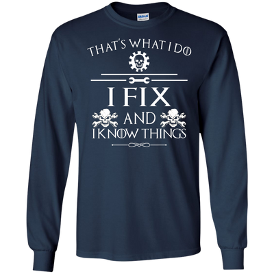 That' What I Do, I Fix and I Know Things Tee, Hoodie, Tank