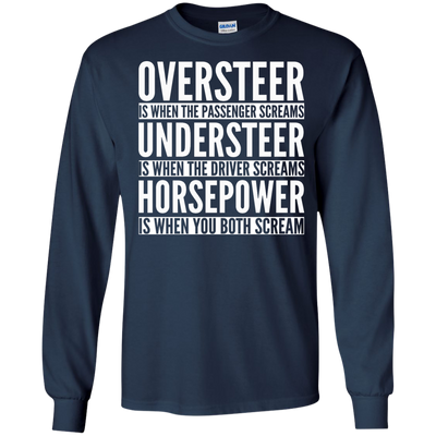 Oversteer Is When The Passenger Screams shirt, sweater, tank