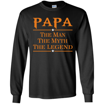 Papa The Man The Myth The Legend Shirt, Hoodie, Long Sleeve