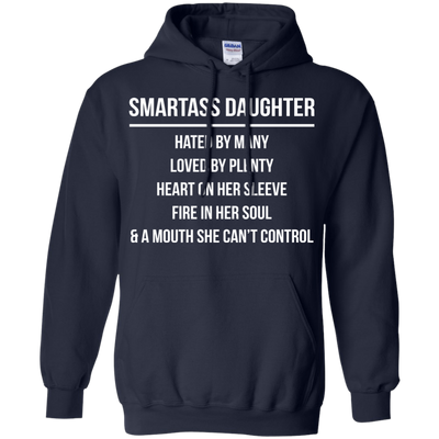 Smartass Daughter hated by many loved by plenty shirt, hoodie