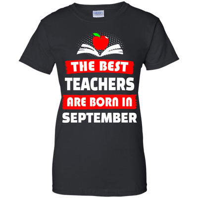 The best teachers are born in September shirt, tank, hoodie