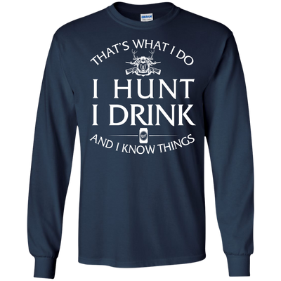 I Hunt I Drink and I Know Things Shirt, Hoodie, Tank