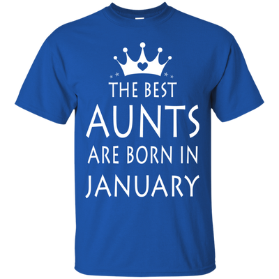 The best Aunts are born in January shirt, tank, sweater