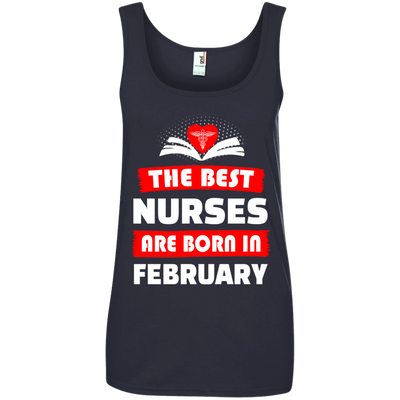 The best Nurses are born in February shirt, hoodie, tank