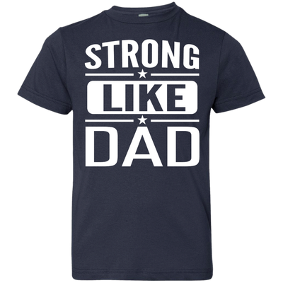 Strong Like Dad T-Shirt For Youths, Kids