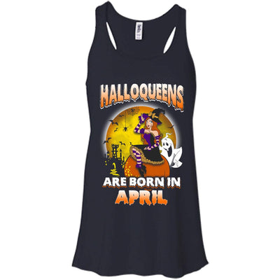 Halloqueens are born in April shirt, hoodie, tank