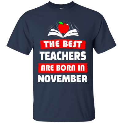 The best teachers are born in November shirt, tank, hoodie