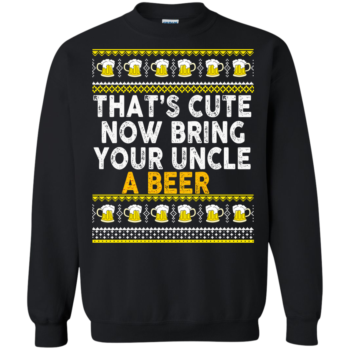 That's Cute Now Bring Your Uncle A Beer Sweater, Tee, Tank