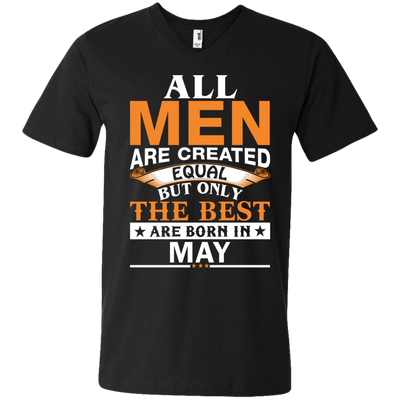 All Men Are Created Equal But Only The Best Are Born in May Shirt, Hoodie