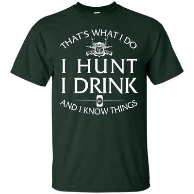 I Hunt I Drink and I Know Things Shirt, Hoodie, Tank