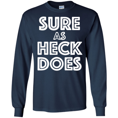 Sure As Heck Does shirt, sweater, tank