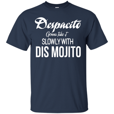 Despacito gonna take it slowly with dis mojito shirt, long sleeve