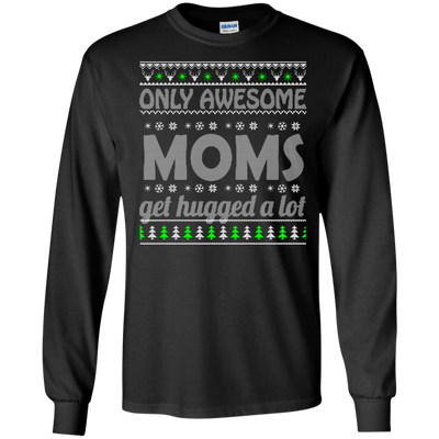 Only Awesome Moms Get Hugged a Lot Sweater