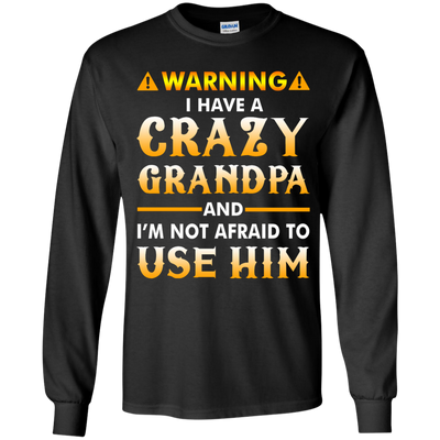 Warning I Have A Crazy Grandpa T-Shirt, Hoodie, Tank