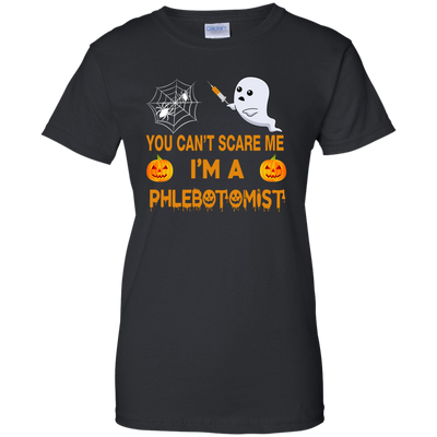 You Can't Scare Me I'm a Phlebotomist Tee/Hoodie/Tank