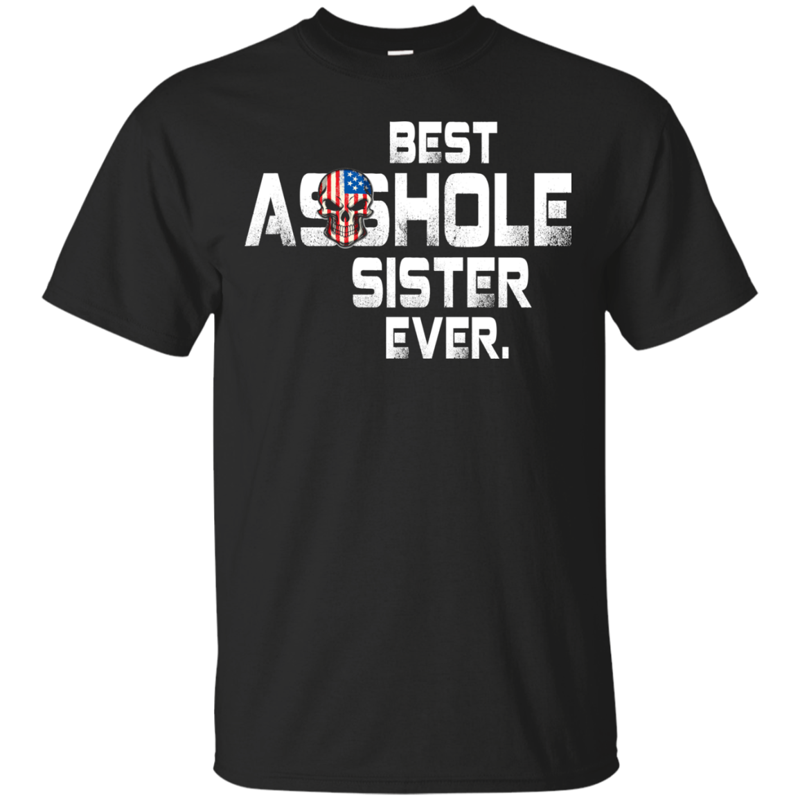 Best Asshole Sister Ever t-shirt, hoodie, tank