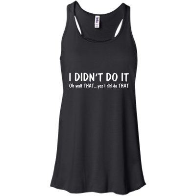 Funny t-shirt: I Didn't Do It shirt, sweater, tank