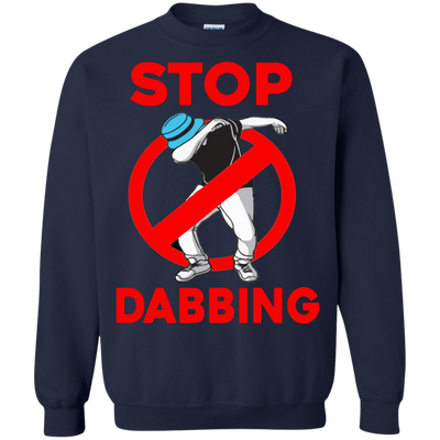 Stop Dabbing Shirt, Sweater, Tank