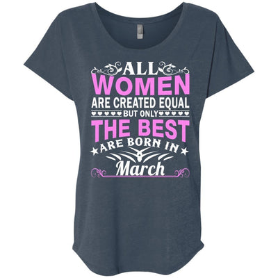 All Women Are Created Equal But Only The Best Are Born In March shirt, tank