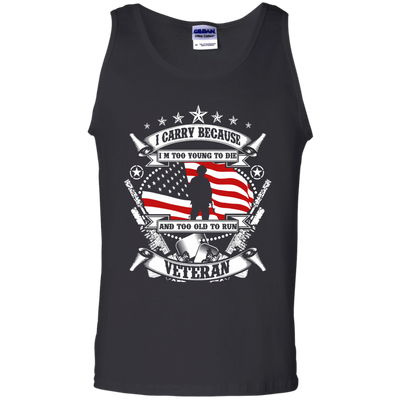 I Carry Because I'm Too Young To Die Shirt, Hoodie, Tank